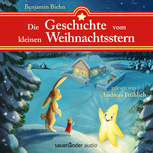 Die Geschichte vom kleinen Weihnachtsstern - Ein Adventsabenteuer in 24 1/2 Kapiteln (Ungekürzte Lesung), Benjamin Biehn