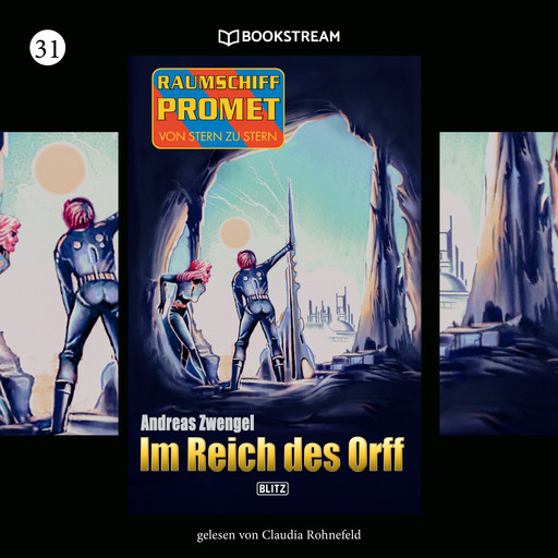 Im Reich des Orff - Raumschiff Promet - Von Stern zu Stern, Folge 31 (Ungekürzt), Andreas Zwengel