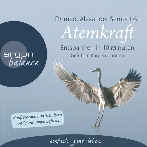 Atemkraft - Entspannen in 10 Minuten, Alexander Sembritzki