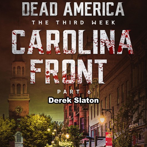 Dead America: Carolina Front Pt. 6, Derek Slaton