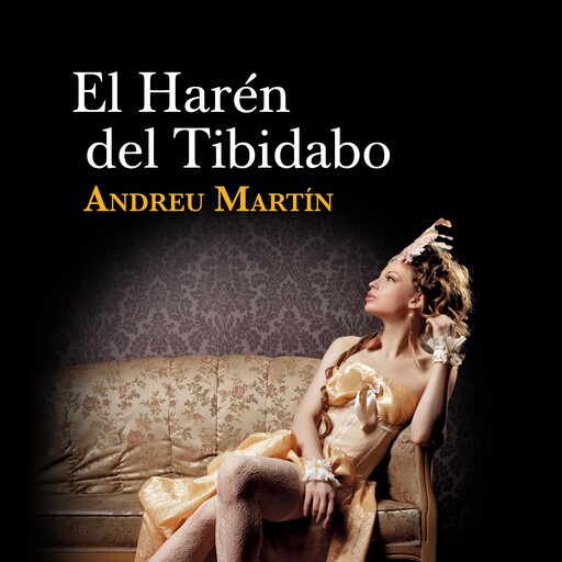 El harén del Tibidabo, Andreu Martín