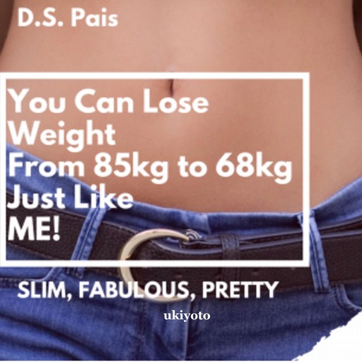 You Can Lose Weight From 85Kg to 68Kg Just Like Me, D.S. Pais