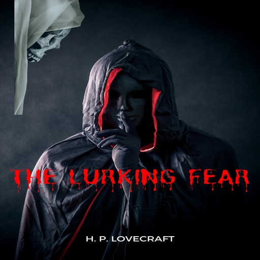 The Lurking Fear (Unabridged), Howard Lovecraft