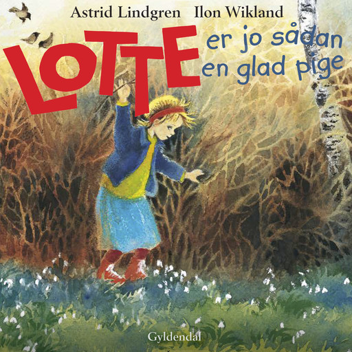 Lotte er jo sådan en glad pige, Astrid Lindgren