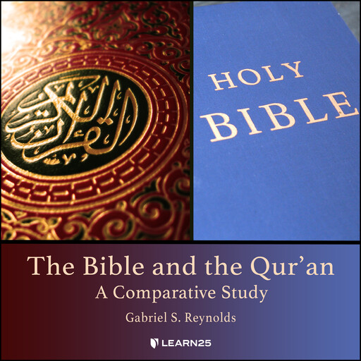 The Bible and the Qur'an: A Comparative Study, Gabriel S. Reynolds
