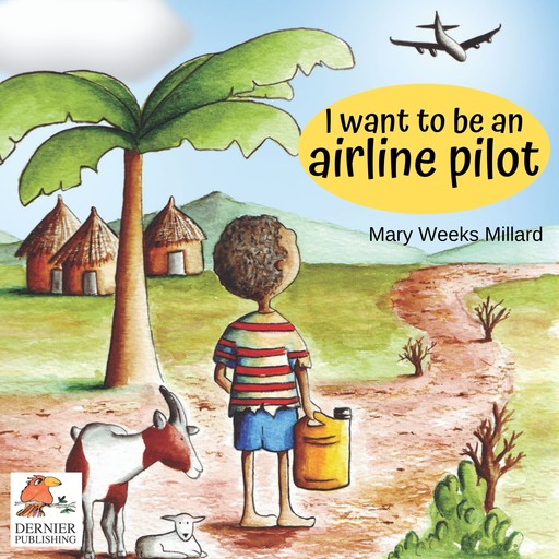 I Want to Be an Airline Pilot, Mary Weeks Millard