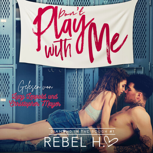 Don´t play with me - New Adult Romance Hörbuch, Rebel Hart