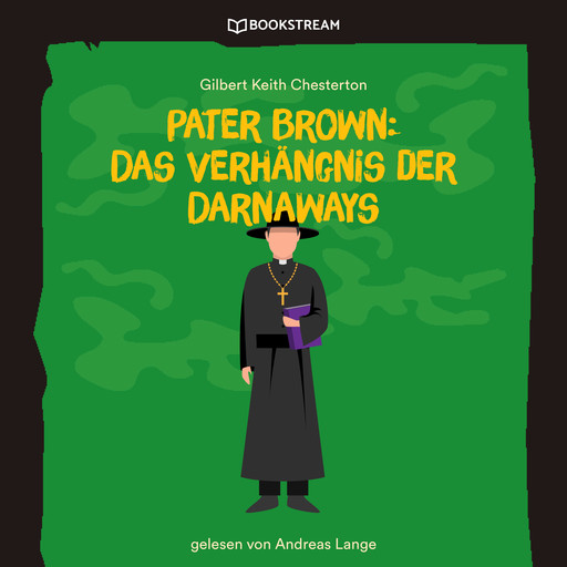 Pater Brown: Das Verhängnis der Darnaways (Ungekürzt), Gilbert Keith Chesterton