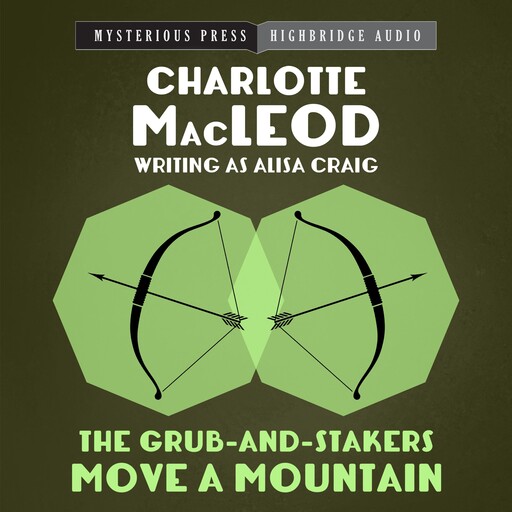 The Grub-and-Stakers Move a Mountain, Charlotte MacLeod