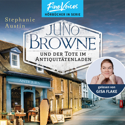 Juno Browne und der Tote im Antiquitätenladen - Juno Browne, Band 1 (ungekürzt), Stephanie Austin