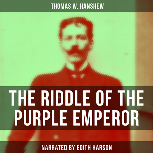 The Riddle of the Purple Emperor, Thomas W.Hanshew