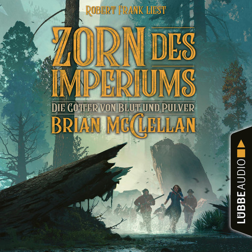 Zorn des Imperiums - Die Götter von Blut und Pulver, Teil 2 (Ungekürzt), Brian McClellan