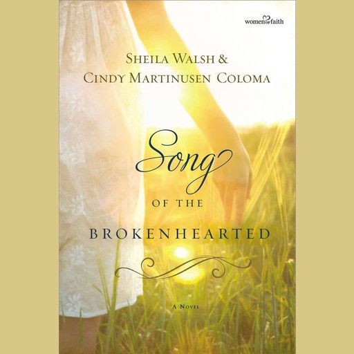 Song of the Brokenhearted, Cindy Coloma, Sheila Walsh