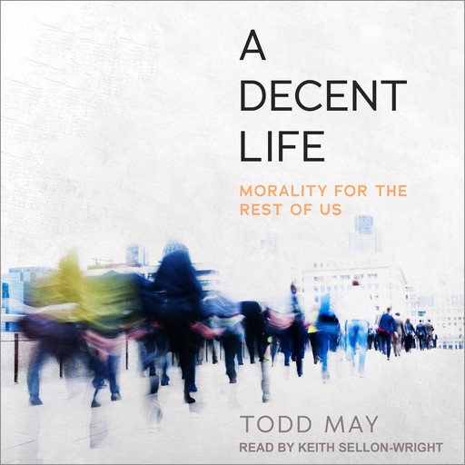 A Decent Life, Todd May