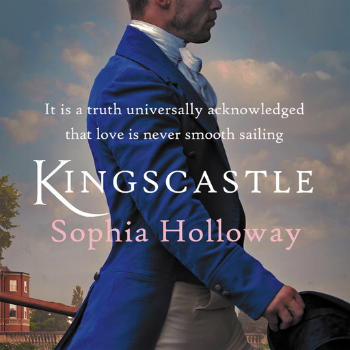 Kingscastle - A classic Regency romance in the tradition of Georgette Heyer (Unabridged), Sophia Holloway