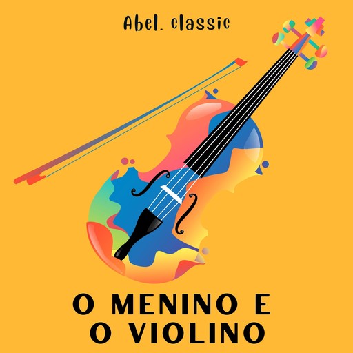 Abel Classics, O Menino e o Violino, 