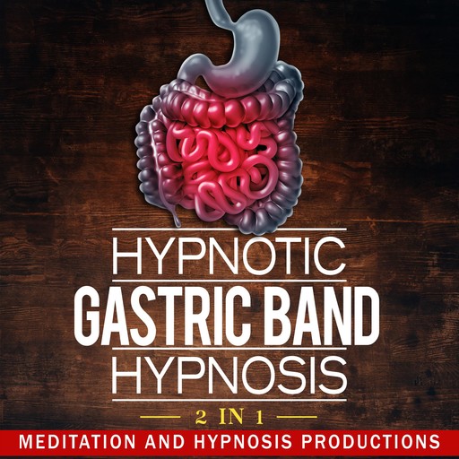 Hypnotic Gastric Band Hypnosis, Hypnosis Productions, Meditation Productions