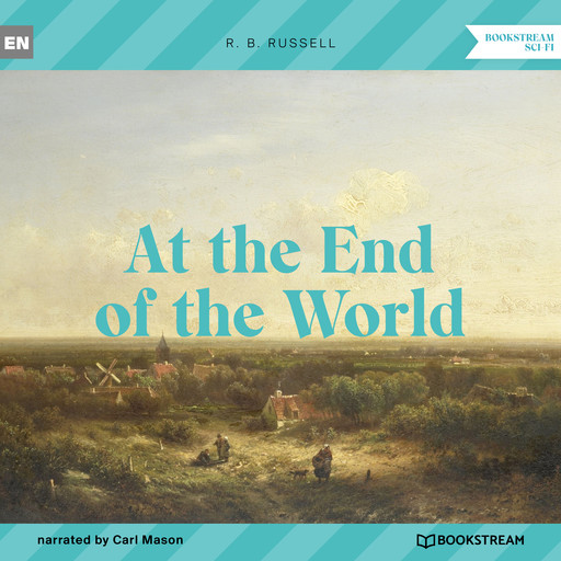 At the End of the World (Unabridged), R.B.Russell