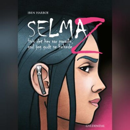 Selma Z - Hvis det her var paradis, gad jeg godt se helvede, Iben Harboe