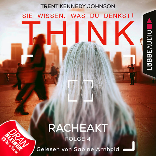 Think: Sie wissen, was du denkst!, Folge 4: Racheakt (Ungekürzt), Trent Kennedy Johnson