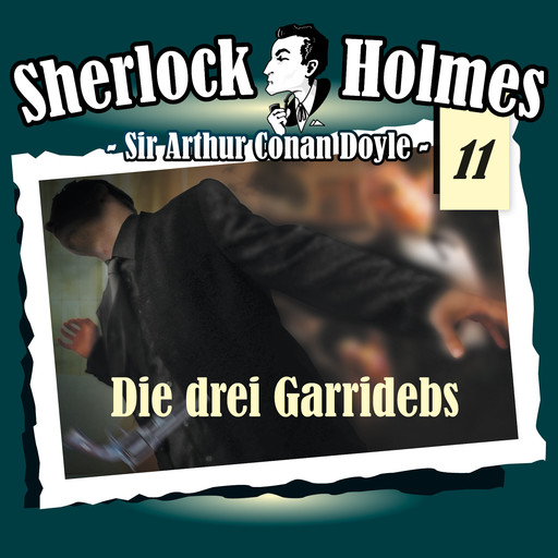 Sherlock Holmes, Die Originale, Fall 11: Die drei Garridebs, Arthur Conan Doyle