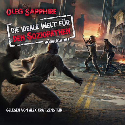 Die ideale Welt für den Soziopathen (Buch 1), Oleg Sapphire