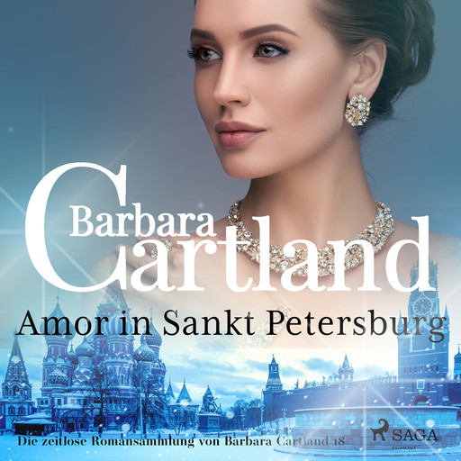 Amor in Sankt Petersburg (Die zeitlose Romansammlung von Barbara Cartland 18), Barbara Cartland