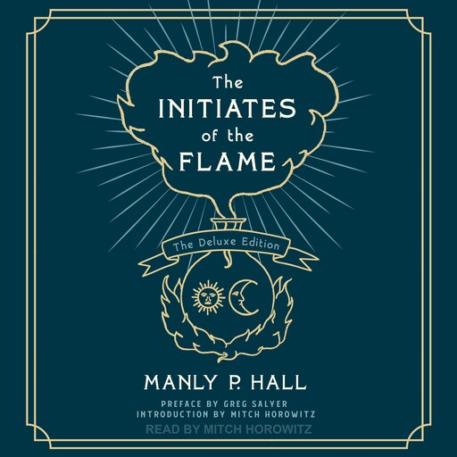 The Initiates of the Flame, Manly P.Hall, Mitch Horowitz