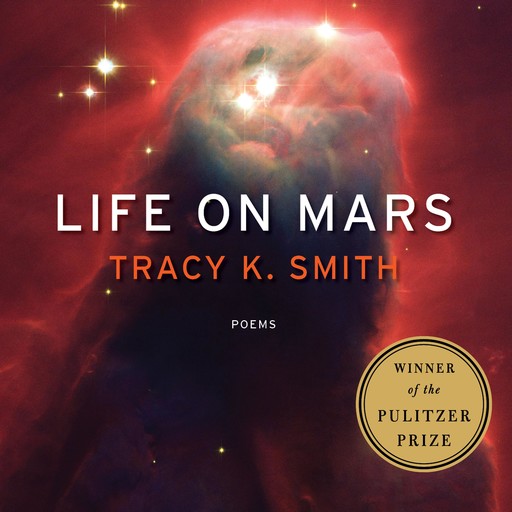 Life on Mars, Tracy K. Smith
