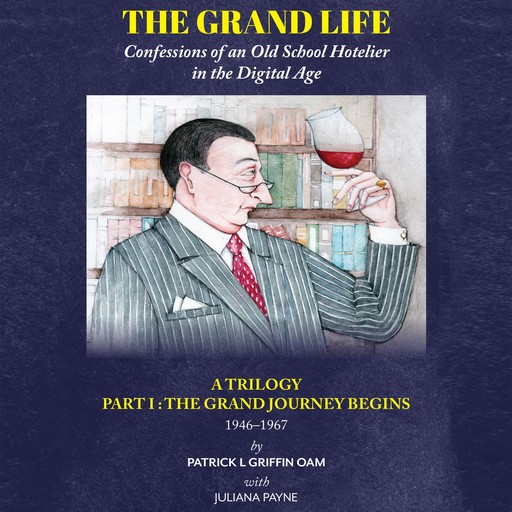 The Grand Life, Patrick L Griffin OAM, Juliana Payne