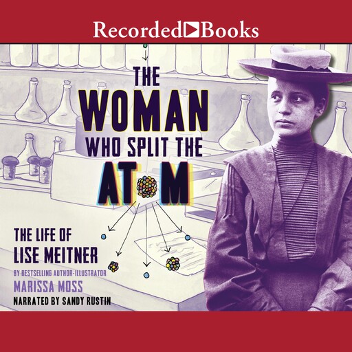 The Woman Who Split the Atom, Marissa Moss