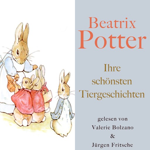 Beatrix Potter: Ihre schönsten Tiergeschichten, Beatrix Potter
