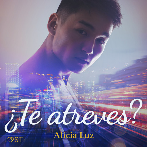 ¿Te atreves? - una novela erótica, Alicia Luz
