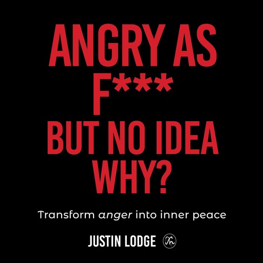 Angry As F*** But No Idea Why?, Justin Lodge