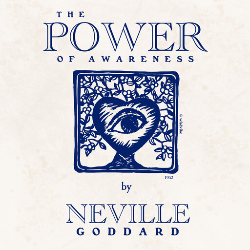 The Power of Awareness (1952), Neville Goddard, Neville Goddard’s Secrets of Manifestation