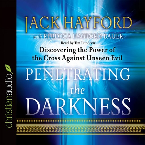 Penetrating the Darkness, Jack Hayford