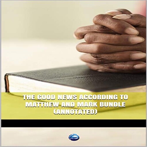 The Good News According to Matthew and Mark Bundle (Annotated), Michael Johnson, H.S. Jireh