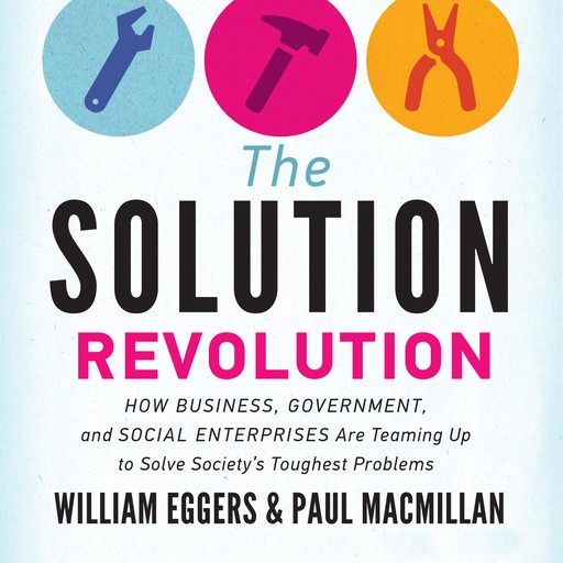 The Solution Revolution, William Eggers, Paul Macmillan