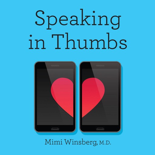 Speaking in Thumbs, Mimi Winsberg BA