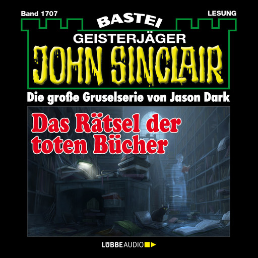 Das Rätsel der toten Bücher - John Sinclair, Band 1707 (Ungekürzt), Jason Dark