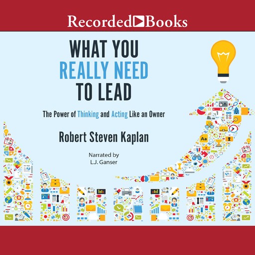 What You Really Need to Lead, Robert Kaplan