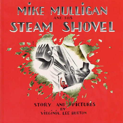 Mike Mulligan And His Steam Shovel, Virginia Lee Burton