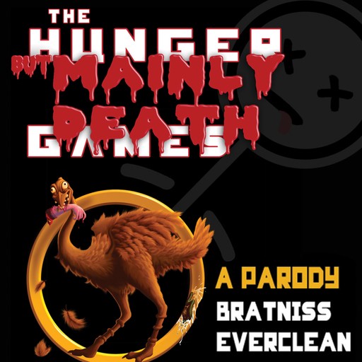 The Hunger But Mainly Death Games, Bratniss Everclean