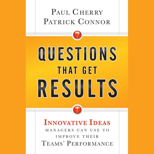 Questions That Get Results, Patrick Connor, Paul Cherry
