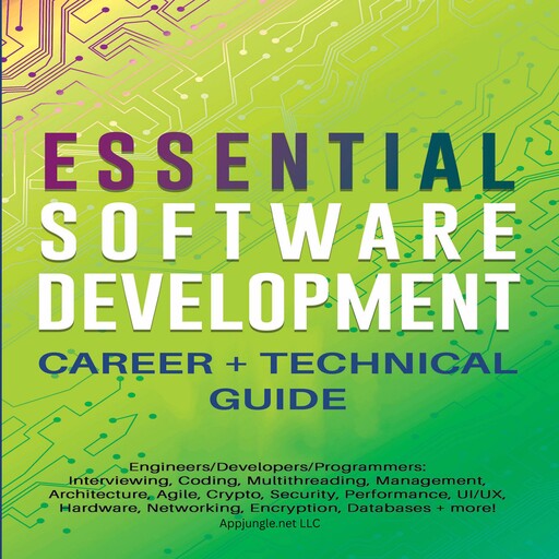 Essential Software Development Career + Technical Guide, Appjungle. net LLC