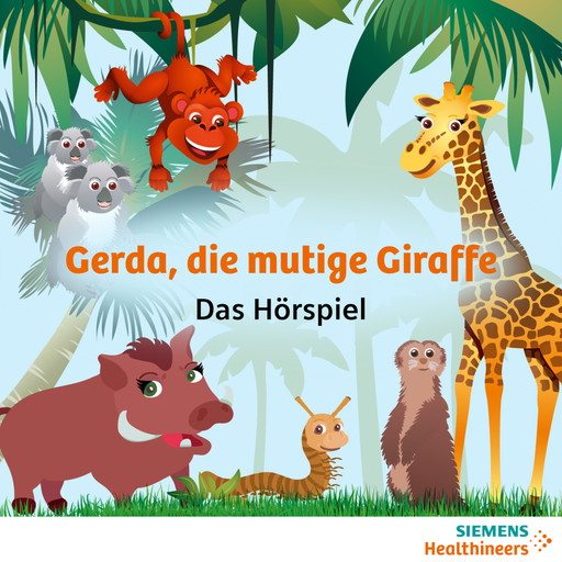 Gerda, die mutige Giraffe, Marc Freund, Laura Hari, Nicolai Tegeler