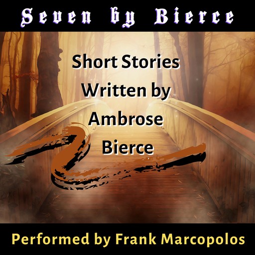 Seven by Bierce, Ambrose Bierce