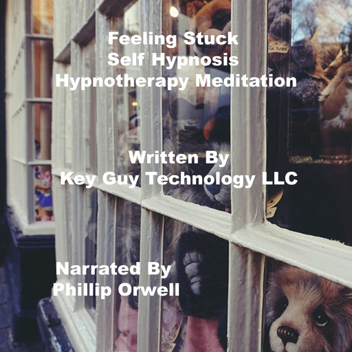 Feeling Stuck Self Hypnosis Hynotherapy Meditation, Key Guy Technology LLC