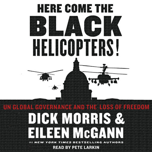 Here Come the Black Helicopters!, Dick Morris, Eileen McGann
