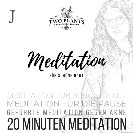 Meditation für schöne Haut - Meditation J - 20 Minuten Meditation, Christiane Heyn